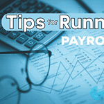 Tips for Running Payroll for a Small Business