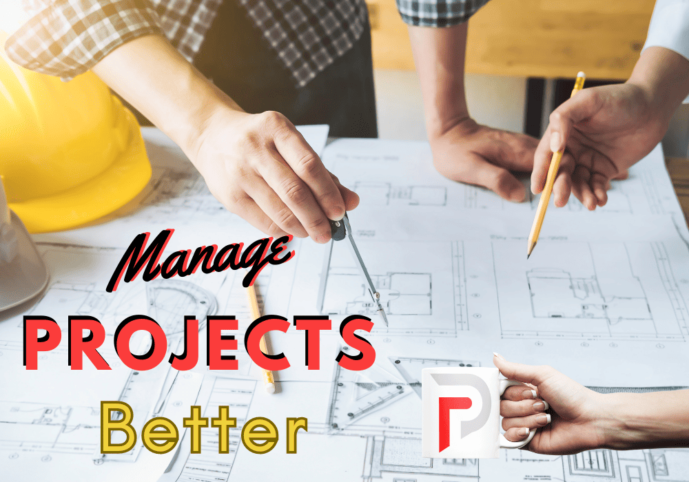 Strategies and Tools You Can Use Right Now to Improve and Manage Projects at Work