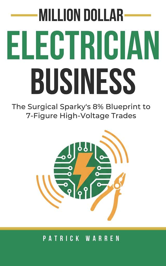 Million Dollar Electrician Business: The Surgical Sparky’s 8% Blueprint to 7-Figure High-Voltage Trades